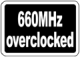 660MHz Overclocked!
