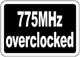 775MHz Overclocked!