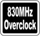 830MHz Overclock