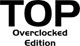 Top Overclocked Edition
