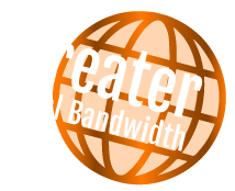 greater total bandwidth